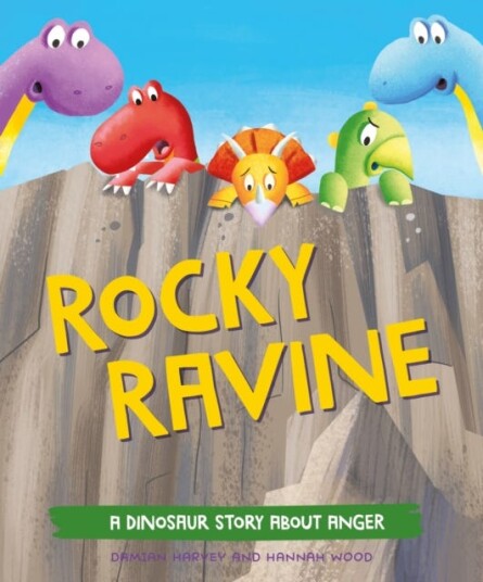 A Dinosaur Story: Rocky Ravine A dinosaur story about anger A Dinosaur Story: Rocky Ravine A dinosaur story about anger