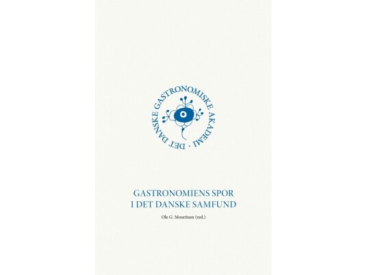 Gastronomiens Spor I Det Danske Samfund | Ole G. Mouritsen | Språk: Dansk