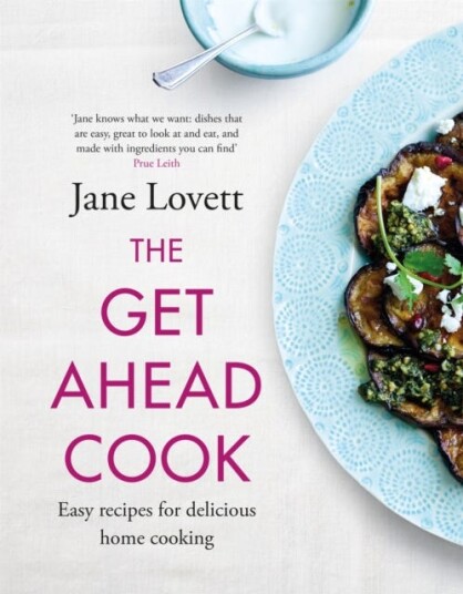 The Get-Ahead Cook Av Jane Lovett The Get-Ahead Cook Av Jane Lovett