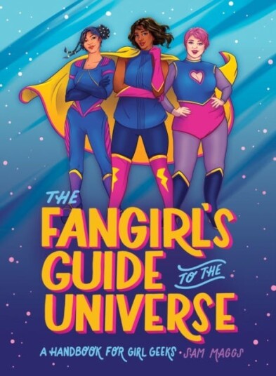The Fangirl'S Guide To The Universe Av Sam Maggs The Fangirl'S Guide To The Universe Av Sam Maggs