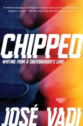 Chipped  Writing From a Skateboarder's Lens