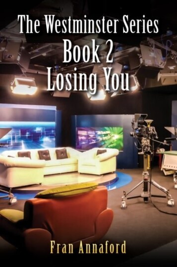 The Westminster Series Book 2: Losing You The Westminster Series Book 2: Losing You
