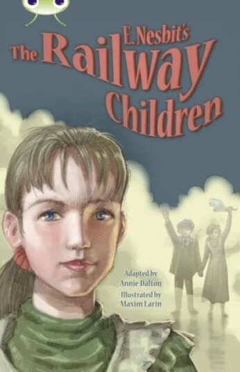 Bug Club Independent Fiction Year 5 Blue B E.Nesbit'S The Railway Children Av Annie Dalton