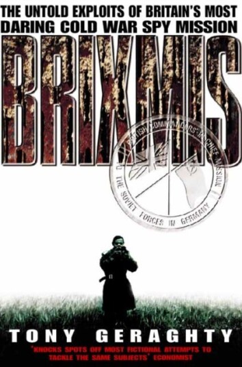 Brixmis The Untold Exploits of Britain’s Most Daring Cold War Spy Mission Brixmis The Untold Exploits of Britain’s Most Daring Cold War Spy Mission