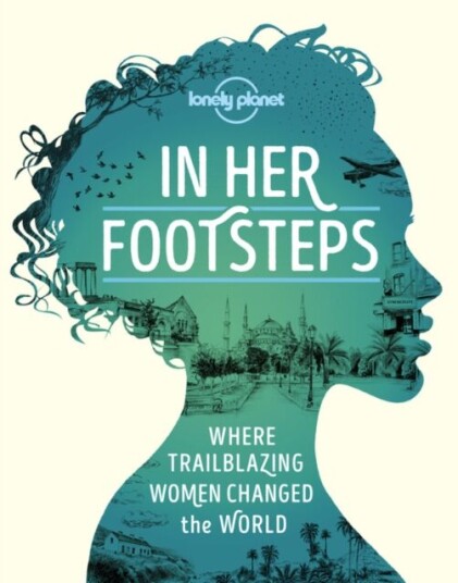 Lonely Planet In Her Footsteps Av Lonely Planet