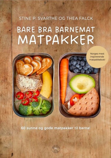 Bare Bra Barnemat Av Thea Falck, Stine Svarthe Bare Bra Barnemat Av Thea Falck, Stine Svarthe