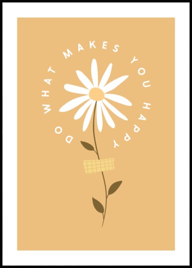Do What Makes You Happy Plakat / 30x40