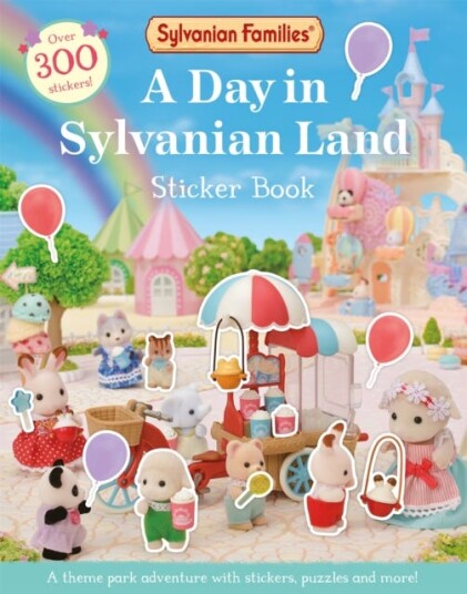 Sylvanian Families: A Day in Sylvanian Land Sticker Book  An official Sylvanian Families sticker activity book, with over 300 stickers!