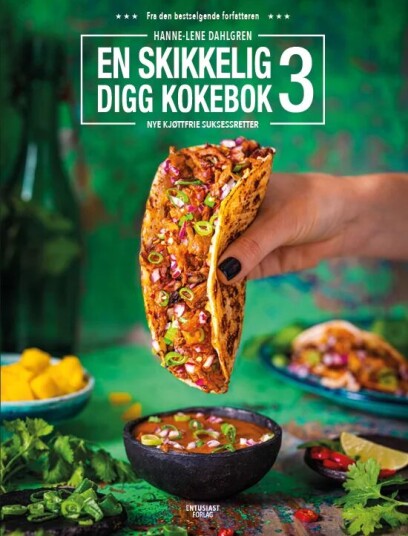 En Skikkelig Digg Kokebok 3 Av Hanne-Lene Dahlgren