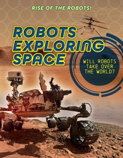 Robots Exploring Space Robots Exploring Space