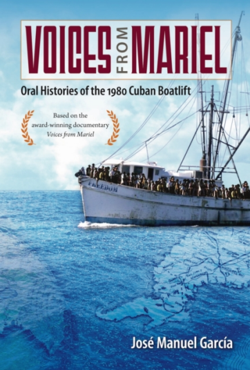 Voices from Mariel  Oral Histories of the 1980 Cuban Boatlift