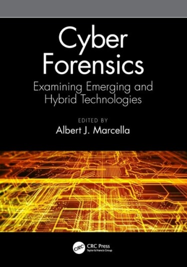 Cyber Forensics Examining Emerging and Hybrid Technologies