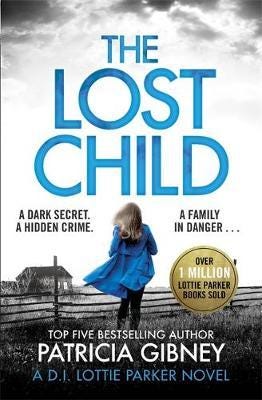 The Lost Child A gripping detective thriller with a heartstopping twist