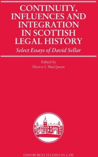 Continuity, Influences And Integration In Scottish Legal History