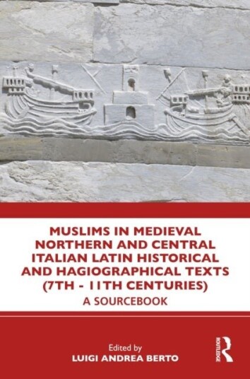 Muslims in Medieval Northern and Central Italian Latin Historical and Hagiographical Texts (7th - 11th centuries) Muslims in Medieval Northern and Central Italian Latin Historical and Hagiographical Texts (7th - 11th centuries)