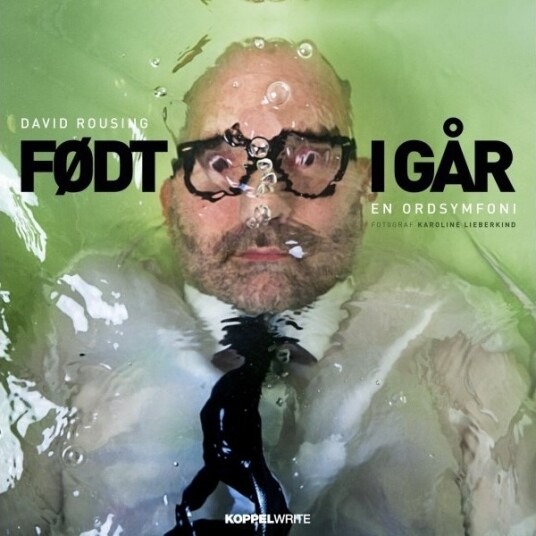 Født I Går | David Rousing | Språk: Dansk Født I Går | David Rousing | Språk: Dansk