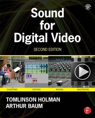 Sound For Digital Video Av Tomlinson (President Of Tmh Corporation Holman, Ltd. Ca Usa) Former Corporate Technical Director At Lucasfilm, Arthur (Univ