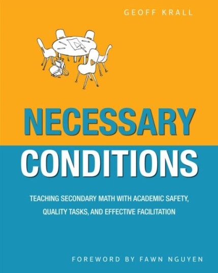 Necessary Conditions Teaching Secondary Math with Academic Safety, Quality Tasks, and Effective Facilitation