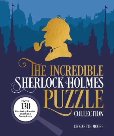 The Incredible Sherlock Holmes Puzzle Collection av Dr Gareth Moore The Incredible Sherlock Holmes Puzzle Collection av Dr Gareth Moore