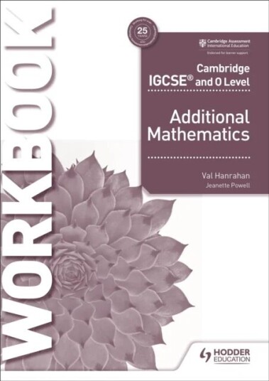 Cambridge Igcse And O Level Additional Mathematics Workbook Av Val Hanrahan