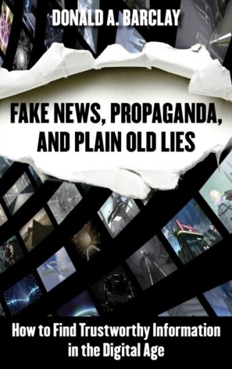 Fake News, Propaganda, And Plain Old Lies Av Donald A. Barclay