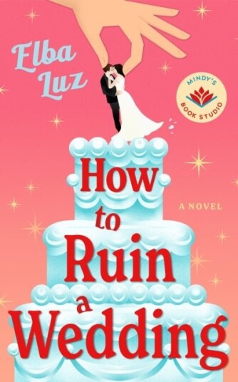 How to Ruin a Wedding How to Ruin a Wedding