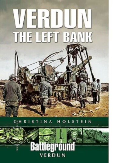 Verdun: The Left Bank Av Christina Holstein Verdun: The Left Bank Av Christina Holstein