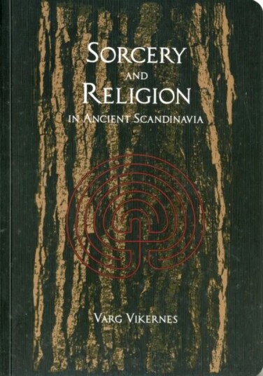 Sorcery And Religion In Ancient Scandinavia Av Varg Vikernes Sorcery And Religion In Ancient Scandinavia Av Varg Vikernes