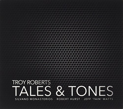 Troy Roberts Tales & Tones CD