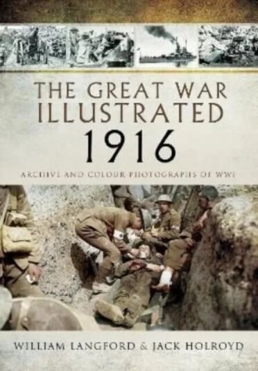 The Great War Illustrated 1916 Av William Langford, Jack Holroyd