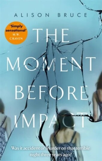 The Moment Before Impact Av Alison Bruce