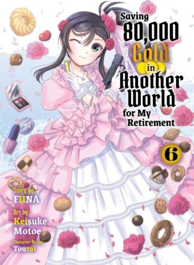 Saving 80,000 Gold in Another World for my Retirement 6 (light novel) Saving 80,000 Gold in Another World for my Retirement 6 (light novel)