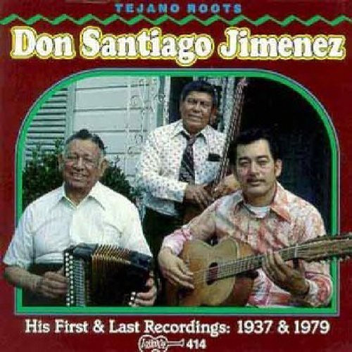 Sr. Don Santiago Jimenez First & Last Recordings CD