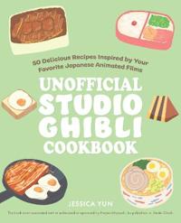 Yun, Jessica The Unofficial Studio Ghibli Cookbook (1646043294) Yun, Jessica The Unofficial Studio Ghibli Cookbook (1646043294)