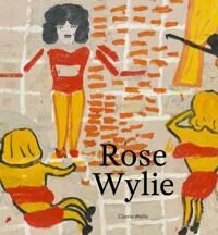 Rose Wylie Av Bel Mooney, Mark Cocker, Howard Jacobson, Helen Dunmore, Mike Tooby, Philip Marsden, Richard Mabey, Tim Smit, Bill Hare, John Russell Ta