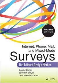 Dillman DA Internet Phone Mail and Mixed–Mode Surveys – The Tailored Design Method 4e