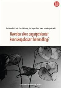 Kvale Gerd Hvordan sikre angstpasienter kunnskapsbasert behandling?