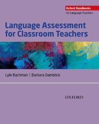 Language Assessment For Classroom Teachers Av Lyle Bachman, Barbara Damboeck
