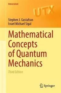 Gustafson Stephen J. Mathematical Concepts of Quantum Mechanics