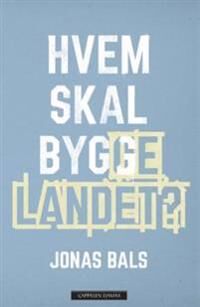 Hvem Skal Bygge Landet? Av Jonas Bals