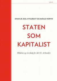 Staten Som Kapitalist Av Einar Lie, Egil Myklebust, Harald Norvik