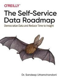 The Self-Service Data Roadmap Av Sandeep Uttamchandani The Self-Service Data Roadmap Av Sandeep Uttamchandani