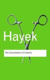 Hayek, F.A. The Constitution of Liberty