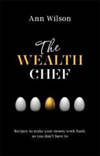 The Wealth Chef Av Ann Wilson