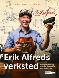 I Erik Alfreds Verksted Av Erik Alfred Tesaker