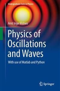 Vistnes Arnt Inge Physics of Oscillations and Waves