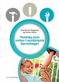 Verktøy Som Virker I Verdistyrte Barnehager Av Tom Rune Fløgstad, Grete Helle