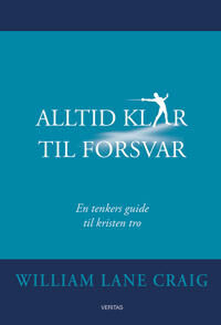 Alltid Klar Til Forsvar Av William Lane Craig Alltid Klar Til Forsvar Av William Lane Craig