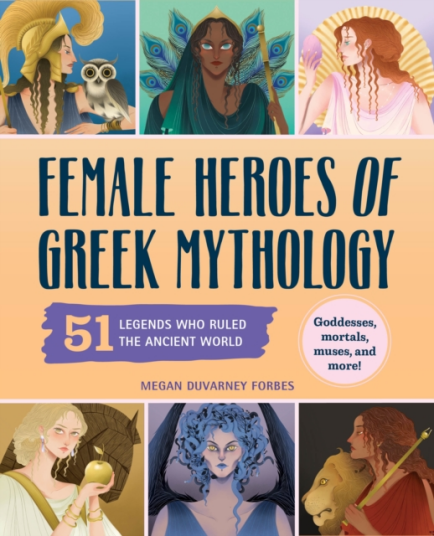Female Heroes of Greek Mythology 51 Legends Who Ruled the Ancient World Female Heroes of Greek Mythology 51 Legends Who Ruled the Ancient World
