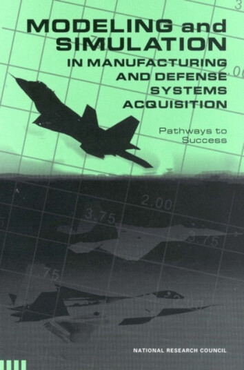 Modeling and Simulation in Manufacturing and Defense Acquisition Pathways to Success Modeling and Simulation in Manufacturing and Defense Acquisition Pathways to Success